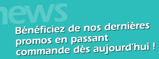 Bénéficiez de nos dernières promos en passant commande dès aujourd'hui !